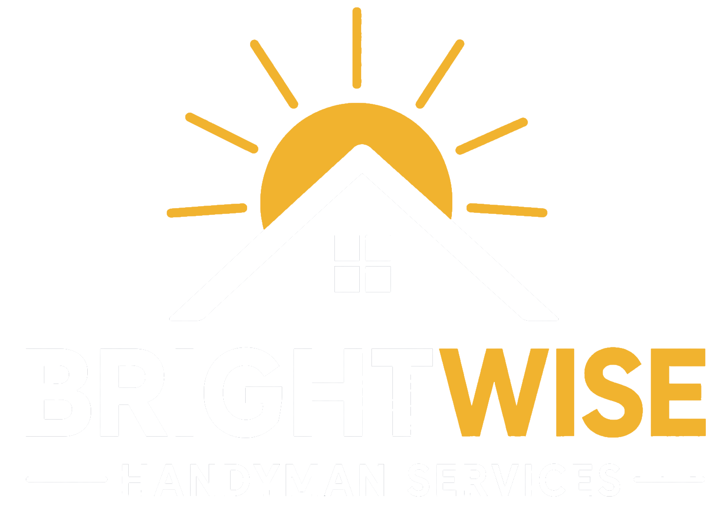 Logo for BrightWise Handyman Services. A white house roof with a window is under a yellow sun with rays. BRIGHT is in white and WISE is in yellow, with HANDYMAN SERVICES in smaller white text below.